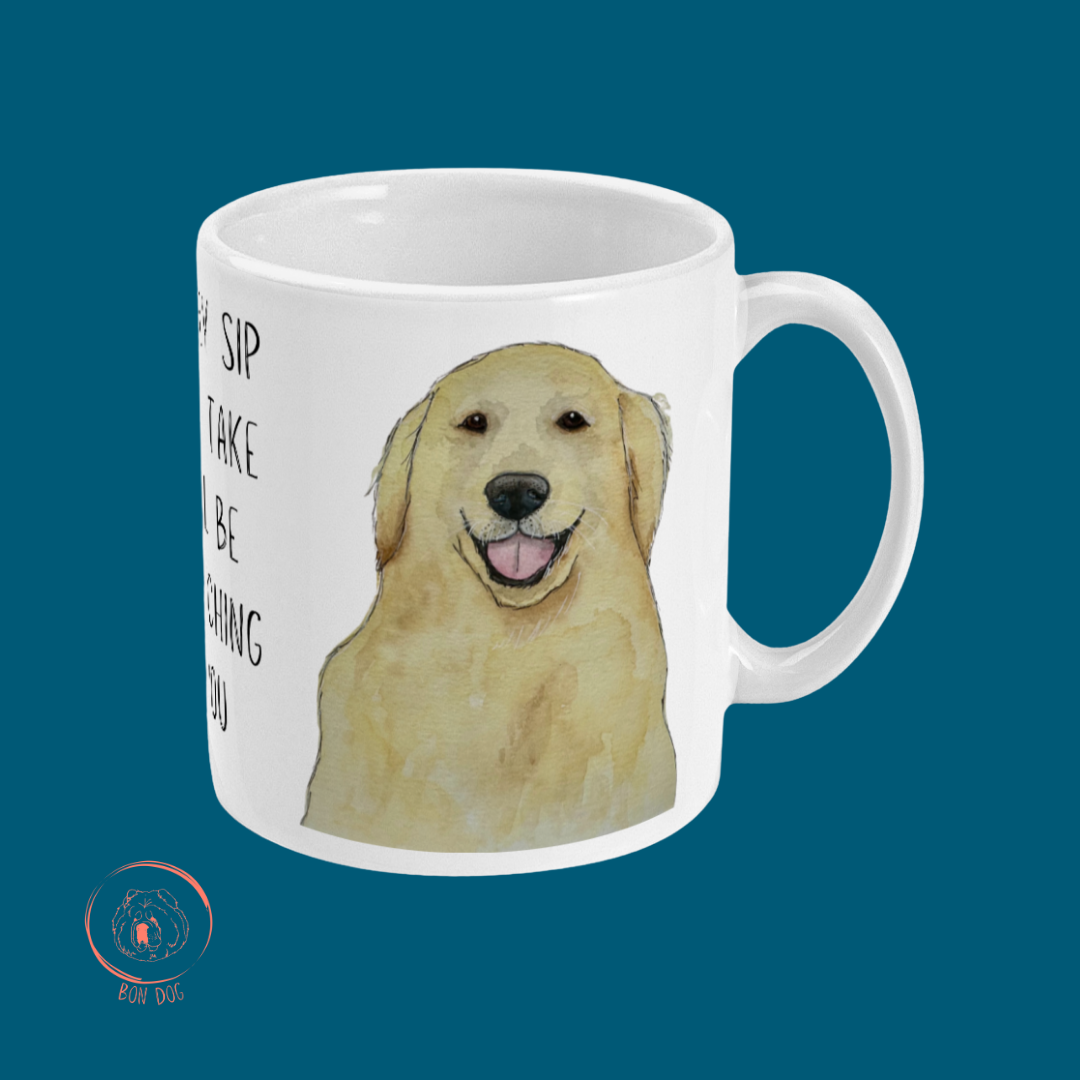 Golden Retriever Mug – ‘Every Sip You Take, I’ll Be Watching You