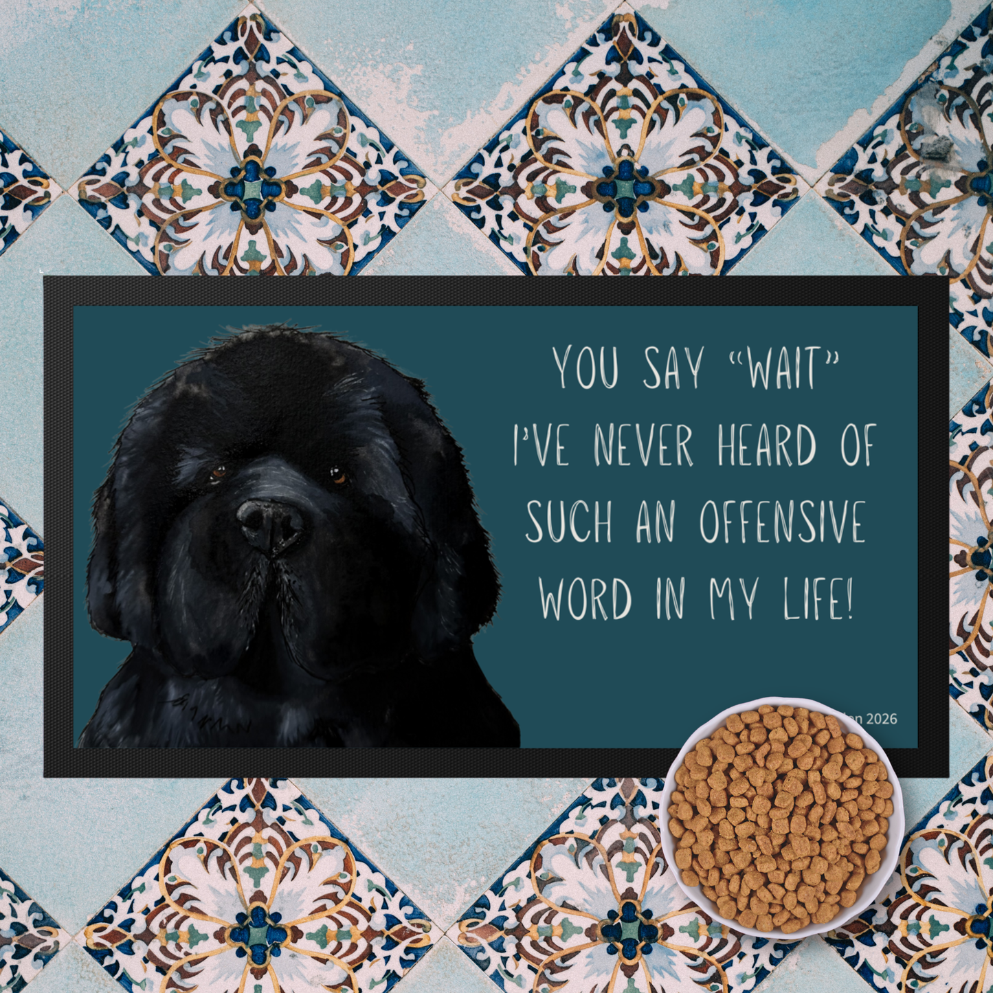 Newfoundland Pet Bowl Mat – “You Say Wait? Offensive!” Funny Giant Dog Feeding Mat