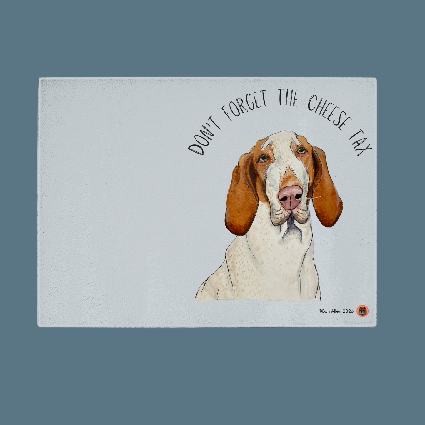 Bracco Italiano Chopping Board, Don't forget the cheese tax